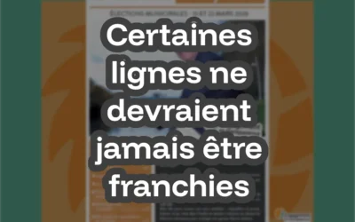 Certaines lignes ne devraient jamais être franchies (Extrait de la Gazette Citoyenne)